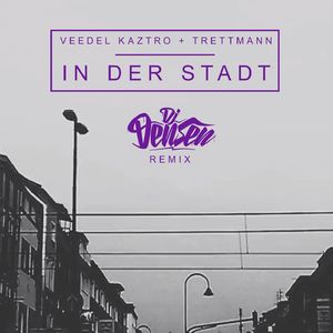 In der Stadt (feat. Trettmann) [DJ Densen Remix]