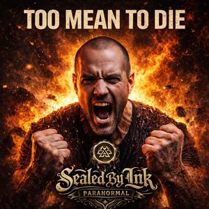 Too Mean To Die
