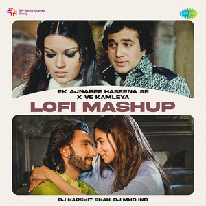 Ek Ajnabee Haseena Se x Ve Kamleya - LoFi Mashup