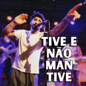 Tive e Não Mantive (Ao Vivo)