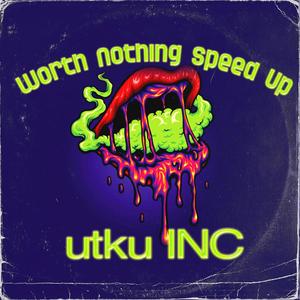 Worth Nothing Speed Up