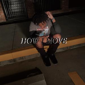 HOW I MOVE