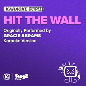 Hit The Wall (Originally Performed by Gracie Abrams) (Karaoke Version)
