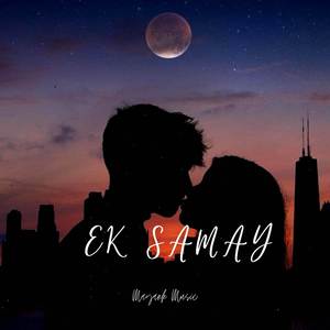 Ek Samay (Slowed and Reverb)