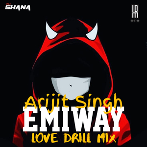 Emiway X Arijit Singh (Love Drill Mix)