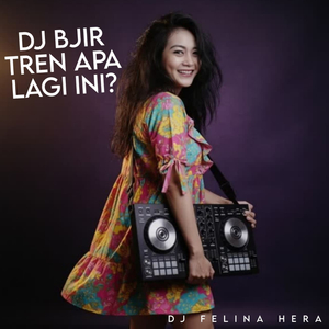 Dj Bjir Tren Apa Lagi Ini?
