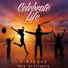 Virtuous - Celebrate Life