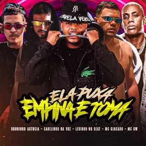 Ela Puxa Empina e Toma (feat. MC Glocado & Mc Gw)