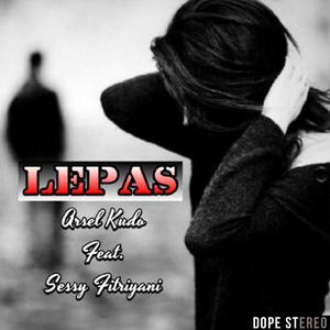 Lepas (feat. Sessy Fitriani)