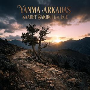 Yanma Arkadaş (feat. Ege)