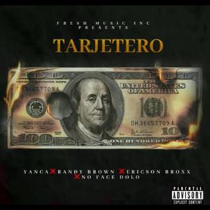 Tarjetero (feat. Randy Brow, Ericson Broxx & No face dolo)