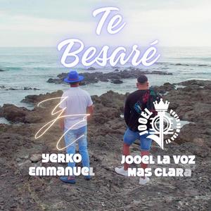 Te Besaré (feat. Jooel la voz mas clara)
