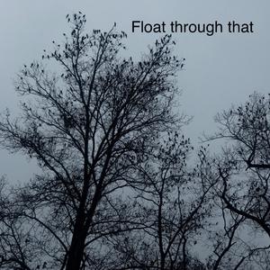 Float Through That