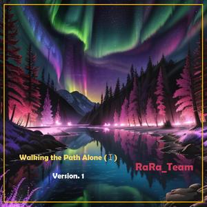 Walking the Path Alone (Ⅰ) [Audio] (En Version1)