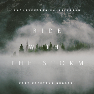 Ride with the Storm (feat. Keertana Bhoopal)