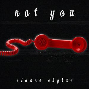 Not You