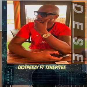 Dese (feat. Tshepi Tee)