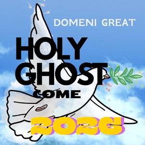 Holy Ghost Come