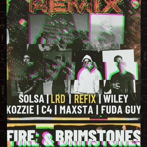 Fire & Brimstones (feat. Kozzie, Wiley, Maxsta, C4 & Fuda Guy) (LRD Remix)