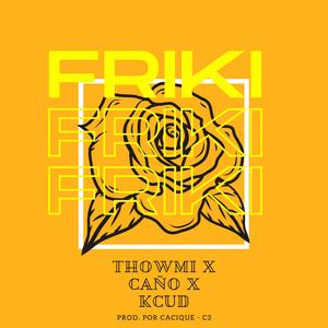 FRIKI (feat. THOWMI & Caño)