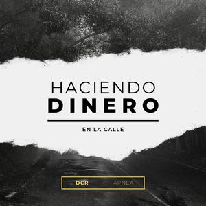 DCR HACIENDO DINERO EN LA CALLE (APNEA)