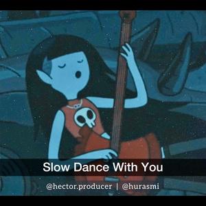 Slow Dance With You (Adventure Time) (feat. Hurasmi)