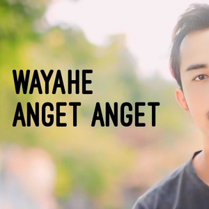 Wayahe Anget Anget