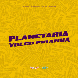Planetária Vulgo Piranha
