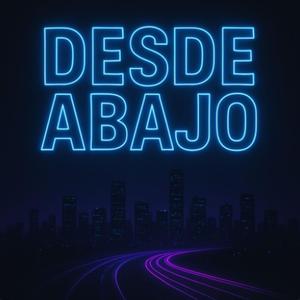 Desde Abajo