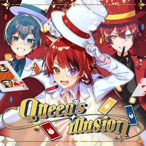 Queen's illusion【「怪盗クイーンの優雅な休暇」主題歌】(feat.莉犬,ばぁう＆ちぐさくん)