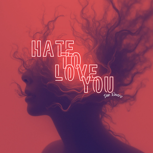 Hate to Love You
