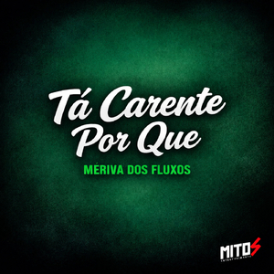 Ta Carente Por Que - Meriva Dos Fluxos
