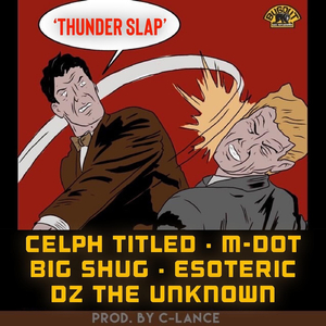 Thunder Slap (feat. Celph Titled, Esoteric, Big Shug & Dz the Unknown)