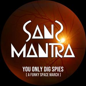 You Only Dig Spies (A Funky Space March)