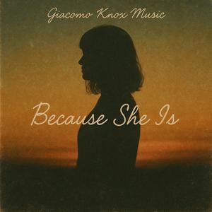 Because She Is