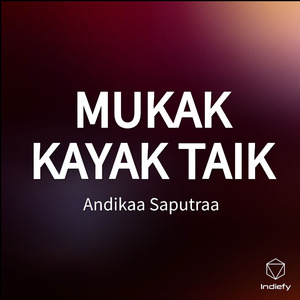 MUKAK KAYAK TAIK