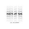 Lil Blurry - Waste My Time