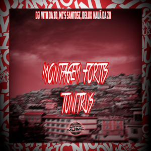 MONTAGEM FORTIS TUNITRUS