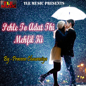 Pehle To Adat Thi Mehfil Ki
