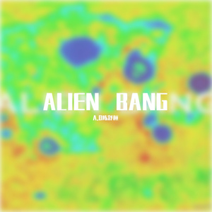 ALIEN BANG