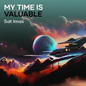 My Time Is Valuable