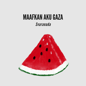 Maafkan Aku Gaza