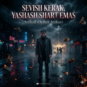 Sevish kerak, yashash shart emas (Artikoff) Otabek Artikov