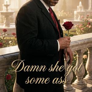 Damn, She got some azz