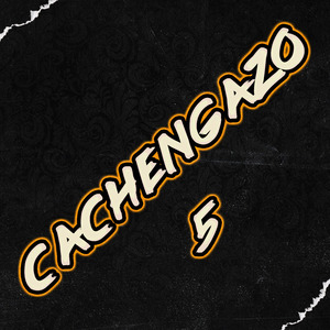 Cachengazo 5 F