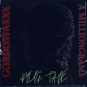 Plug Talk (feat. A MILLION GRAMS)