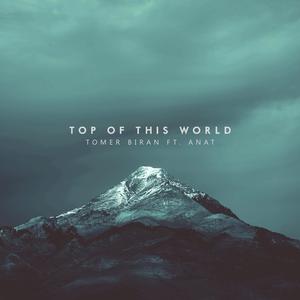 Top of This World (feat. Anat)