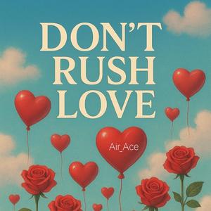 Don't Rush Love