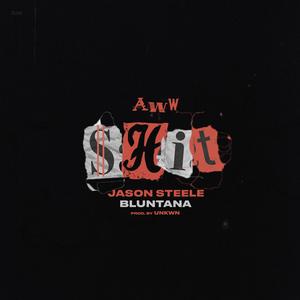 Aww $hit (feat. Bluntana)