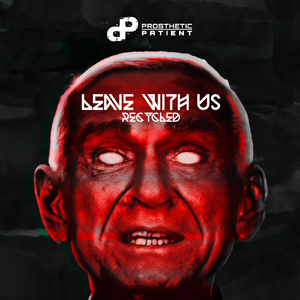 Leave with Us (Twisted Prophecy Remix)